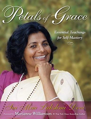 Petals Of Grace: Essential Teachings For Self-Mastery