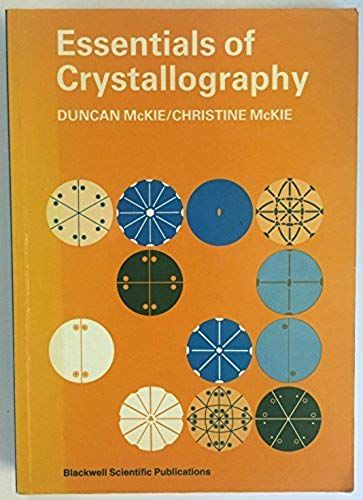 Essentials Of Crystallography (Crystalline Solids Vol 1)