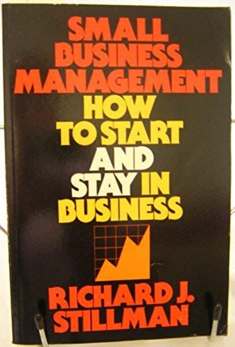 Small Business Management: How To Start And Stay In Business