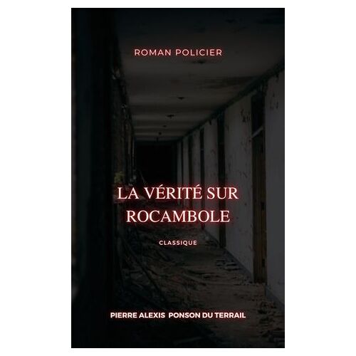 La Vérité Sur Rocambole