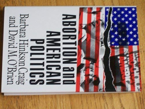 Abortion And American Politics (American Politics Series)