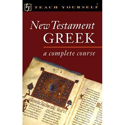 Teach Yourself New Testament Greek Complete Course