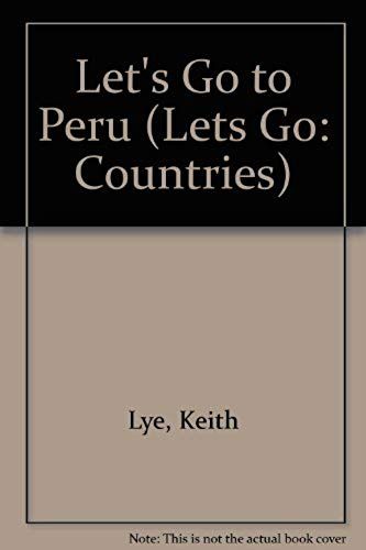 Let's Go To Peru (Lets Go: Countries)