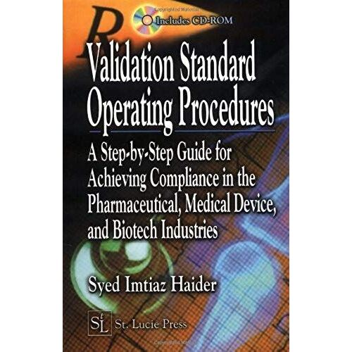 Validation Standard Operating Procedures: A Step By Step Guide For Achieving Compliance In The Pharmaceutical, Medical