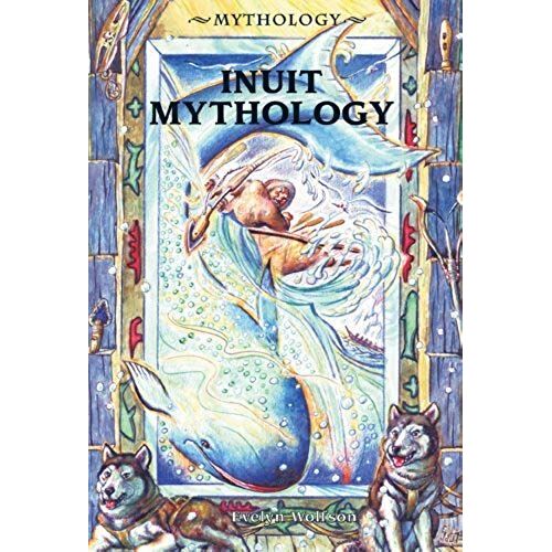 Inuit Mythology (Mythology (Enslow))