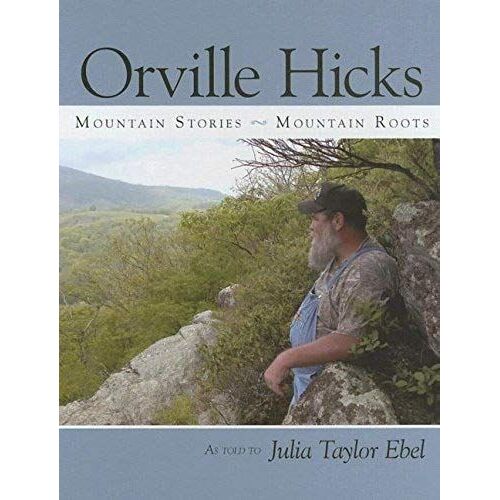 Orville Hicks: Mountain Stories, Mountain Roots
