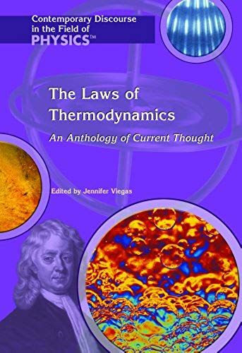 The Laws Of Thermodynamics: An Anthology Of Current Thought (Contemporary Discourse In The Field Of Physics)