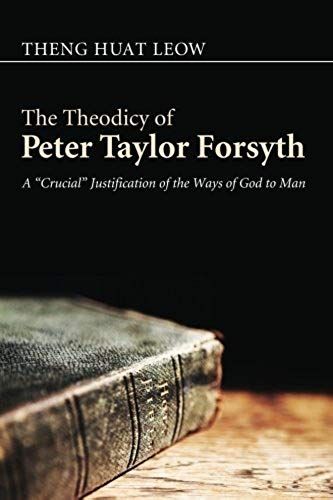 The Theodicy Of Peter Taylor Forsyth
