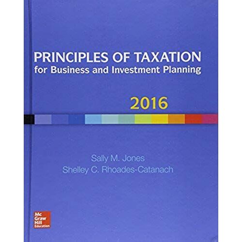 Principles Of Taxation For Business And Investment Planning 2016 Edition