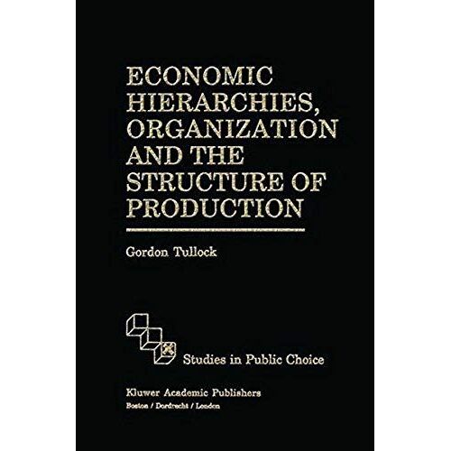 Economic Hierarchies, Organization And The Structure Of Production