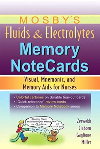 Mosby's Fluids And Electrolytes Memory Notecards: Visual, Mnemonic, And Memory Aids For Nurses