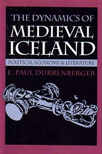 The Dynamics Of Medieval Iceland: Political Economy & Literature