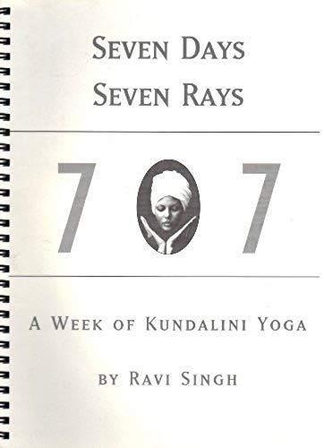 Seven Days Seven Rays: A Week Of Kundalini Yoga