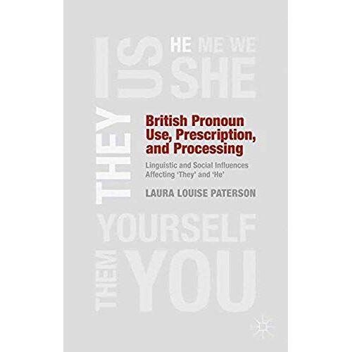 British Pronoun Use, Prescription, And Processing