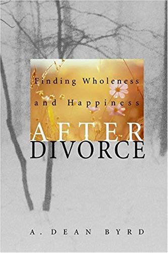Finding Wholeness And Happiness After Divorce
