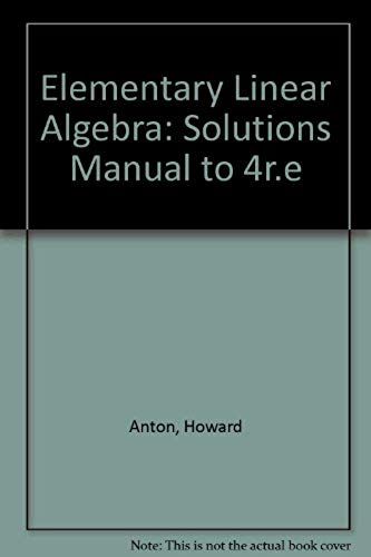 Elementary Linear Algebra: Student Solution Manual