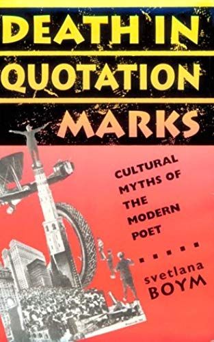 Death In Quotation Marks: Cultural Myths Of The Modern Poet (Harvard Studies In Comparative Literature)