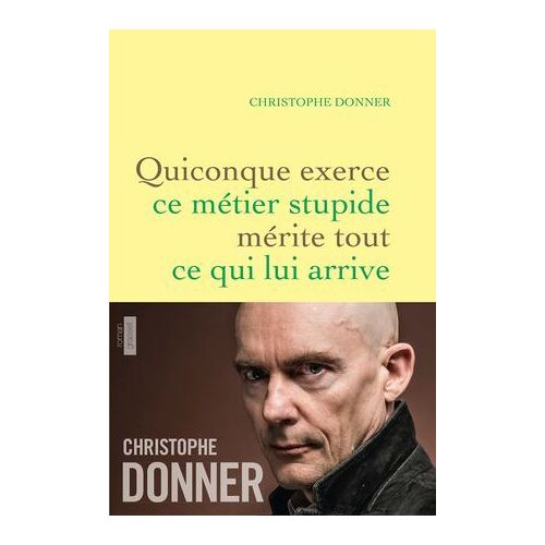 Quiconque Exerce Ce Métier Stupide Mérite Tout Ce Qui Lui Arrive