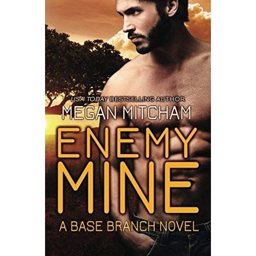 Enemy Mine: A Base Branch Novel