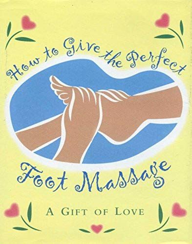 How To Give The Perfect Foot Massage