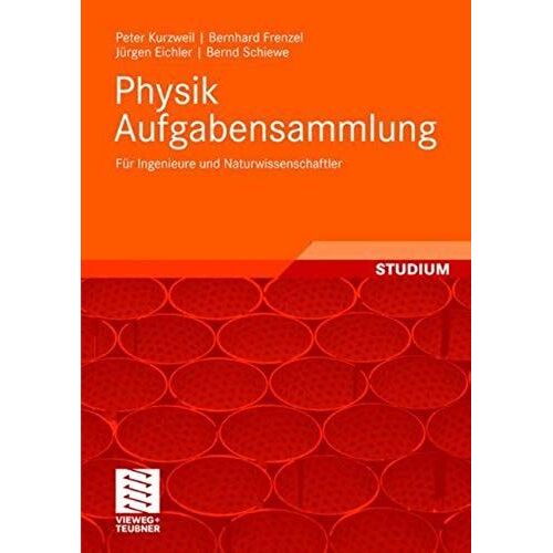 Physik Aufgabensammlung: Für Ingenieure Und Naturwissenschaftler (German Edition)