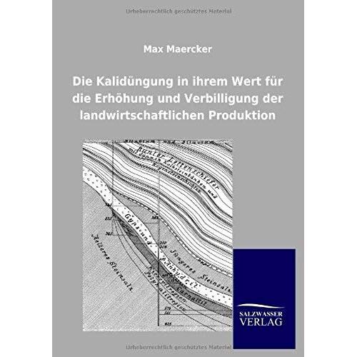 Die Kalidüngung In Ihrem Wert Für Die Erhöhung Und Verbilligung Der Landwirtschaftlichen Produktion