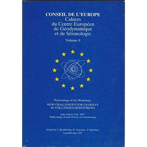 Proceedings Of The Workshop "New Challenges For Geodesy In Volcanoes Monitoring": June 14th To 16th, 1993, Walferdange (Grand-Duchy Of Luxemburg) ... De Geodynamique Et De Seismologie)