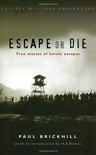 Escape Or Die: True Stories Of Heroic Escapes (Cassell Military Paperbacks)