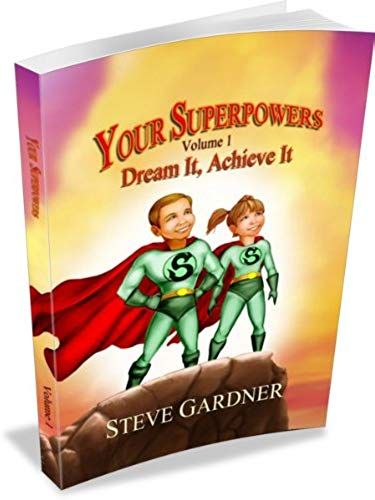 Your Superpowers, Volume 1: Dream It, Achieve It