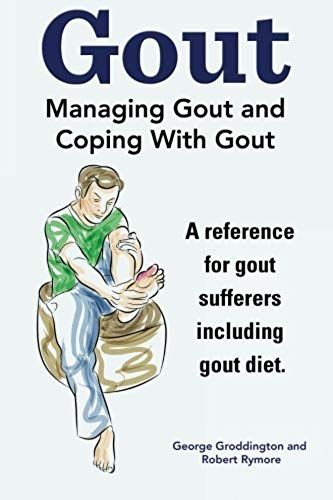 Gout. Managing Gout And Coping With Gout. Reference For Gout Sufferers Including Gout Diet.