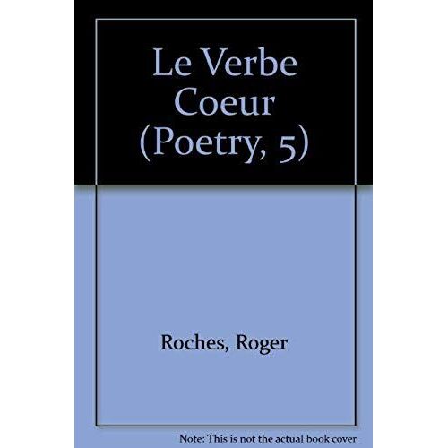 Le Verbe Coeur (Poetry, 5) (French Edition)