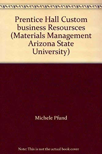 Prentice Hall Custom Business Resoursces (Materials Management Arizona State University)
