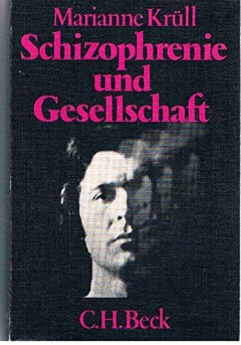 Schizophrenie Und Gesellschaft: Zum Menschenbild In Psychiatrie U. Soziologie (Beck'sche Schwarze Reihe ; Bd. 155) (German Edition)