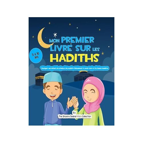 Mon Premier Livre Sur Les Hadiths