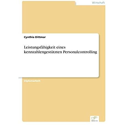 Leistungsfähigkeit Eines Kennzahlengestützten Personalcontrolling