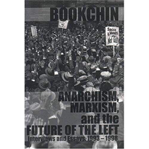 Anarchism, Marxism And The Future Of The Left