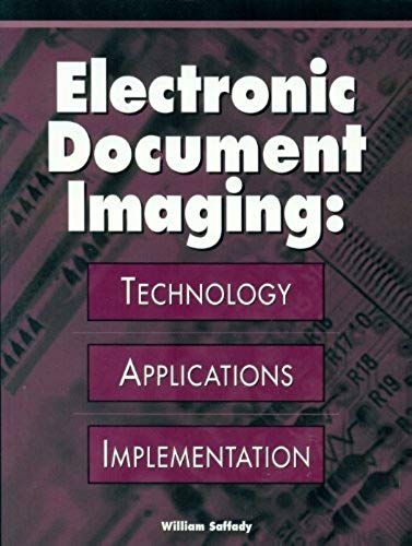 Electronic Document Imaging: Technology, Applications, Implementation