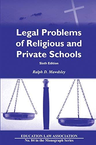 Legal Problems Of Religious And Private Schools (N O L P E Monograph Series)