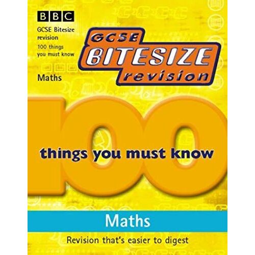 Gcse Bitesize Revision - 100 Things You Must Know: Maths (Gcse Bitesize Revision)
