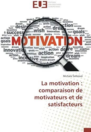 La Motivation : Comparaison De Motivateurs Et De Satisfacteurs