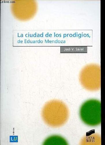 La Ciudad De Los Prodigios, De Eduardo Mendoza - Coleccion Historia De La Literatura Universel Literatura Espanola N°14.