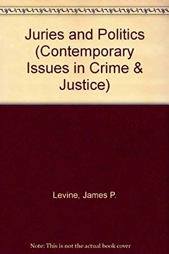 Juries And Politics (Contemporary Issues In Crime And Justice)