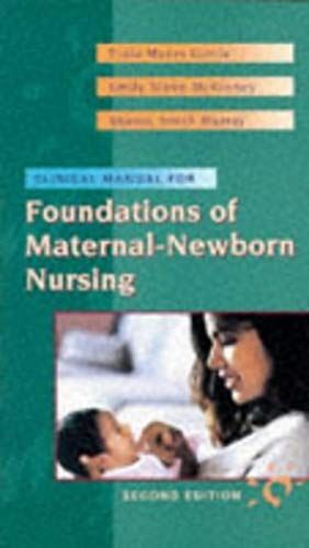 Clinical Manual To Accompany Foundations Of Maternal-Newborn Nursing, 2e