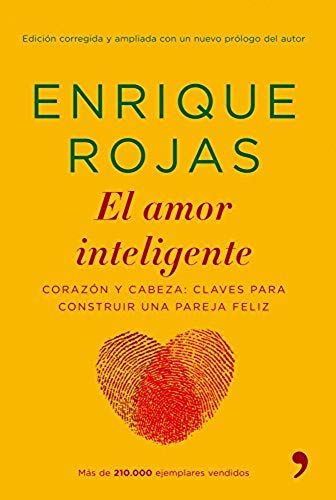 El Amor Inteligente : Corazón Y Cabeza, Claves Para Construir Una Pareja Feliz