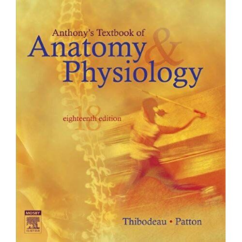 Anthony's Textbook Of Anatomy & Physiology