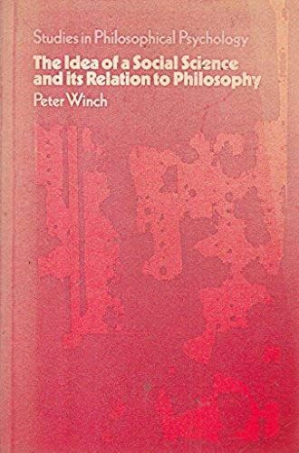 Idea Of A Social Science And Its Relation To Philosophy (Studies In Philosophy Psychology)
