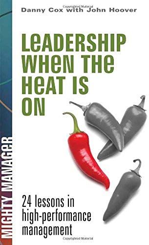 Leadership When The Heat Is On (Mighty Managers)