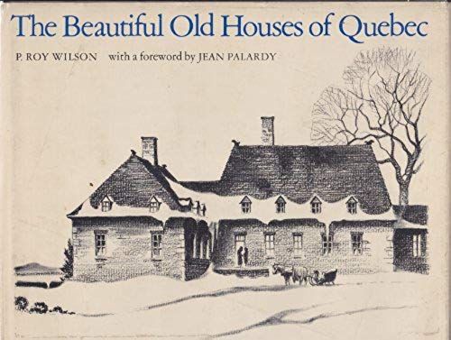 The Beautiful Old Houses Of Quebec