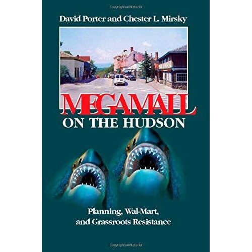 Megamall On The Hudson: Planning, Wal-Mart And Grassroots Resistance