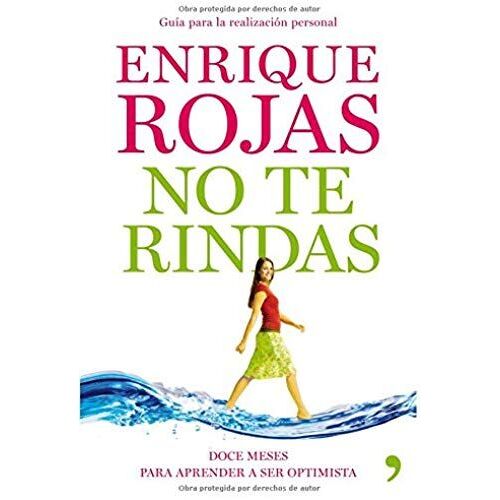 No Te Rindas : Doce Meses Para Aprender A Ser Optimista